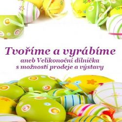 Velikonoční dílničky v Dobroníně