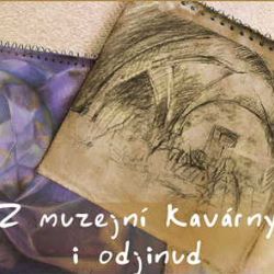 Výstava Z muzejní kavárny i odjinud