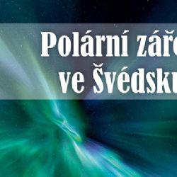 O polární záři nad Švédskem v Jihlavě