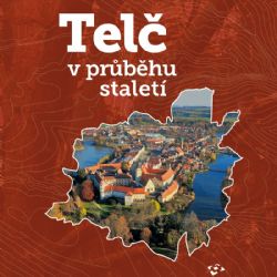 Kniha Telč v průběhu staletí představuje panství Telč
