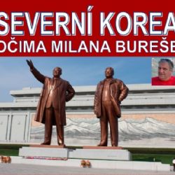 Severní Korea očima Milana Bureše